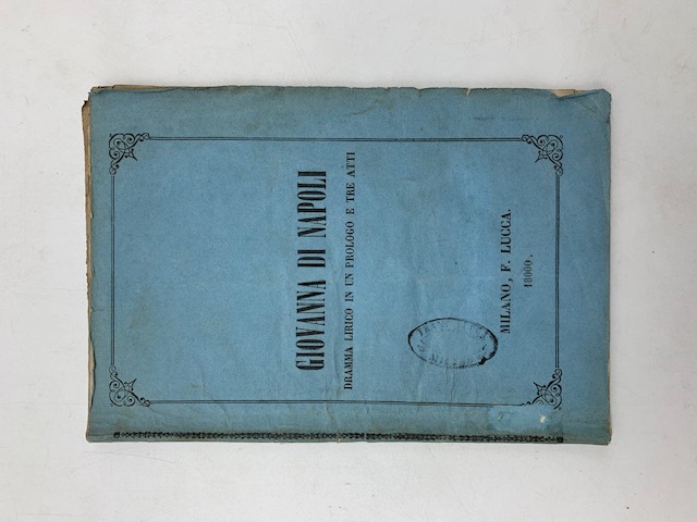 Giovanna di Napoli. Dramma lirico in un prologo e tre atti...da rappresentarsi al Regio Teatro di Torino il Carnevale 1869-70